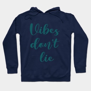 vibes don't lie Hoodie